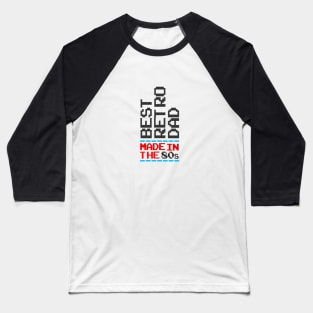 Best Retro Dad - Made in the 80's Baseball T-Shirt